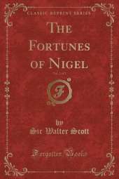The Fortunes of Nigel, Vol. 2 of 2 (Classic Reprint)