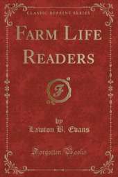 Farm Life Readers (Classic Reprint)