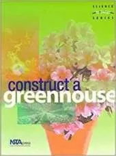 Construct a Greenhouse: Science by Design Series