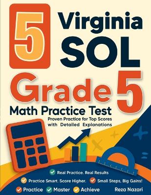 5 Virginia SOL Grade 5 Math Practice Tests: Proven Practice for Top Scores with Detailed Explanations