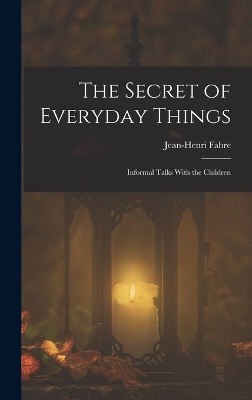 The Secret of Everyday Things: Informal Talks With the Children