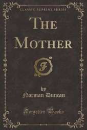 The Mother (Classic Reprint)