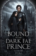 Bound to the Dark Fae Prince (Fae Brides Book 3) Clean Fantasy Romance: Mystical Edition