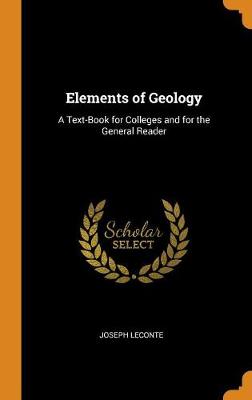 Elements of Geology: A Text-Book for Colleges and for the General Reader