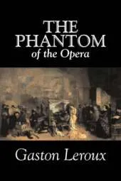 The Phantom of the Opera by Gaston Leroux, Fiction, Classics