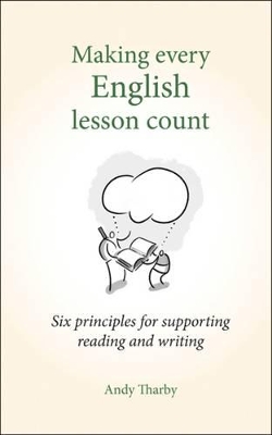 Making Every English Lesson Count: Six principles for supporting reading and writing