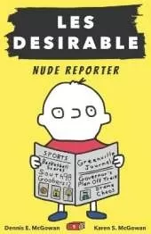 Les Desirable: Nude Reporter
