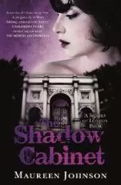 The Shadow Cabinet: A Shades of London Novel