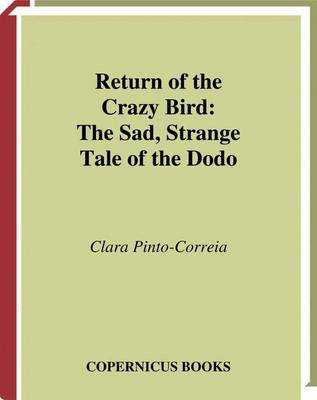 Return of the Crazy Bird: The Sad, Strange Tale of the Dodo