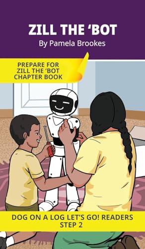 Zill the 'Bot: Short Decodable Books Prepare Students for Reading DOG ON A LOG Decodable Chapter Books. For Beginning Readers and Students with Dyslexia. (Step 2-Floss Rule-Double f, l, s, z)