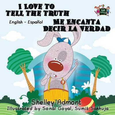 I Love to Tell the Truth Me Encanta Decir La Verdad: English Spanish Bilingual Edition