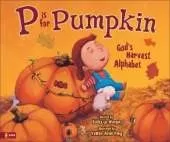 P is for Pumpkin: God's Harvest Alphabet