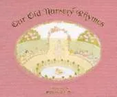 Our Old Nursery Rhymes