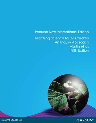 Teaching Science for All Children: An Inquiry Approach: Pearson New International Edition