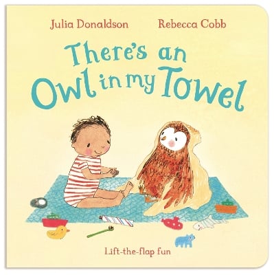 There's an Owl in My Towel: Lift-the-flap Fun