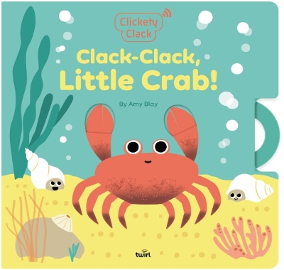 Clickety Clack: Clack-Clack, Little Crab!