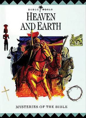 Heaven and Earth: Mysteries of the Bible