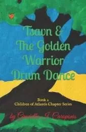 Tsavn &The Golden Warrior Drum Dance: Children of Atlantis Series, Book 2