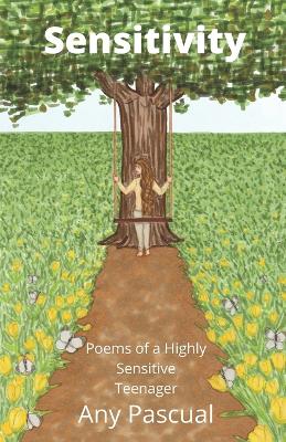 Sensitivity: Poems of a Highly Sensitive Teenager