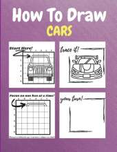 How To Draw Cars: A Step-by-Step Drawing and Activity Book for Kids