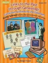 Links to the Past through Genealogy: Curriculum Activities for the Classroom