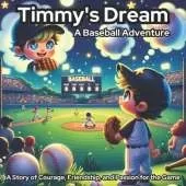 Timmy's Dream: A Baseball Adventure. A Story of Courage, Friendship, and Passion for the Game.: Sports Illustrated Kids Book for Beginning Readers