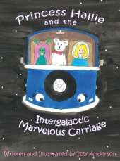 Princess Hallie and the Intergalactic Marvelous Carriage