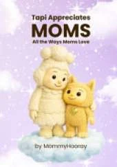 Tapi Appreciates Moms: A Tribute to All the Ways Moms Love