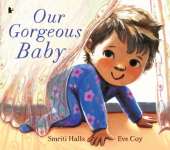 Our Gorgeous Baby: A beautifully illustrated gift picture book for parents and siblings welcoming a new baby