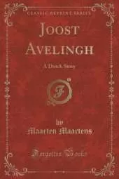 Joost Avelingh: A Dutch Story (Classic Reprint)