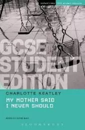 My Mother Said I Never Should GCSE Student Edition