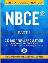 NBCE(R) PART 1 Chiropractic Board Review: 250 most popular questions for Part 1 Boards.