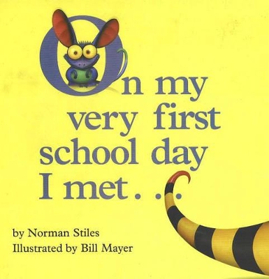 On My Very First School Day I Met...