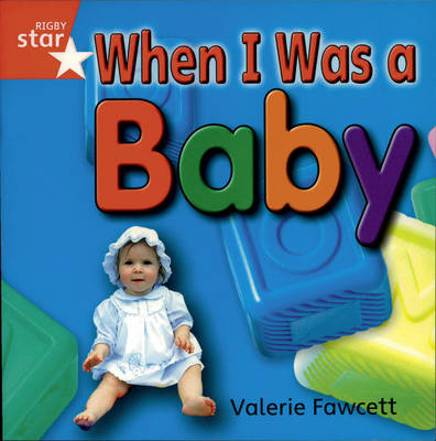 Rigby Star Independent Red: Once I Was a Baby Reader Pack