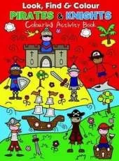 Look Find and Colour - Pirates and Knights: Colourful Activity Book