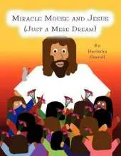 Miracle Mouse and Jesus: (Just a Mere Dream) Book 1