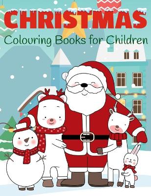 Christmas Colouring Books for Children: My First Christmas Colouring Book