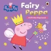 Peppa Pig: Fairy Peppa: A Lift-the-Flap Book