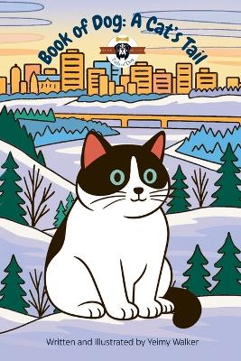 Book of Dog: A Cat's Tail: A Cat's Tail