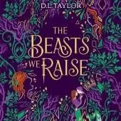 The Beasts We Raise
