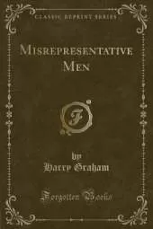 Misrepresentative Men (Classic Reprint)