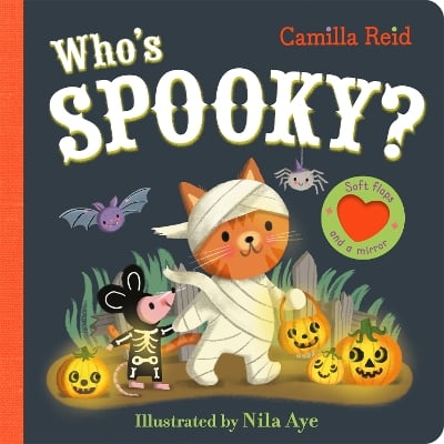 Who's Spooky?: An interactive Halloween lift the flap book for toddlers - with soft flaps and a mirror!