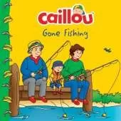 Caillou Gone Fishing!