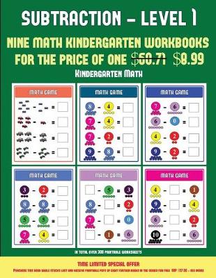Kindergarten Math (Kindergarten Subtraction/Taking Away Level 1): 30 Full Color Preschool/Kindergarten Subtraction Worksheets That Can Assist with Understanding of Math (Includes 8 Additional PDF Books Worth $60.71)