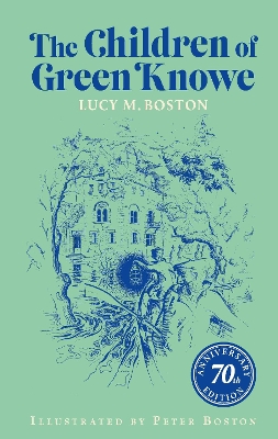 The Children of Green Knowe: 70th Anniversary Illustrated Edition