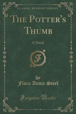 The Potter's Thumb: A Novel (Classic Reprint)