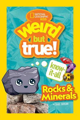 Weird But True Know-It-All: Rocks & Minerals