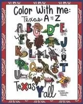 Color with Me: Texas A to Z - Educational Coloring Book for Kids