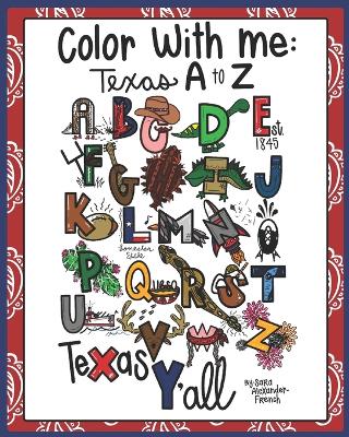 Color with Me: Texas A to Z - Educational Coloring Book for Kids