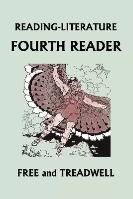 Reading-Literature: Fourth Reader: Black and White Edition (Yesterday's Classics)